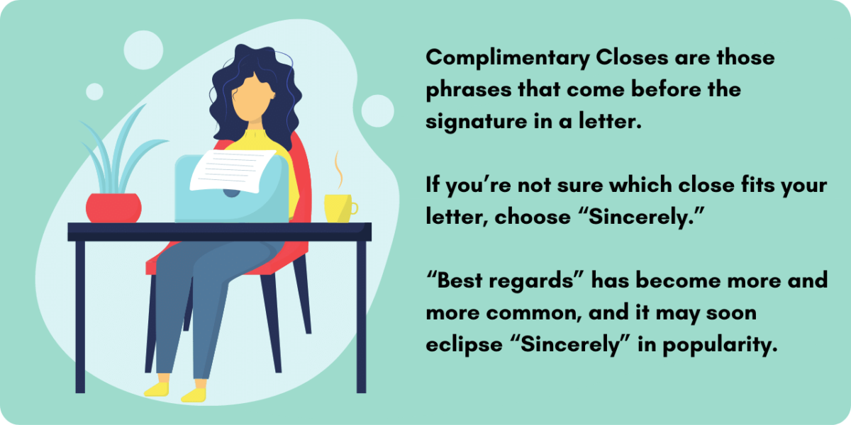 Graphic illustrating what complementary closes are. It is appropriate to use these at the end of an email. Some examples include: Sincerely or Best Regards. 
