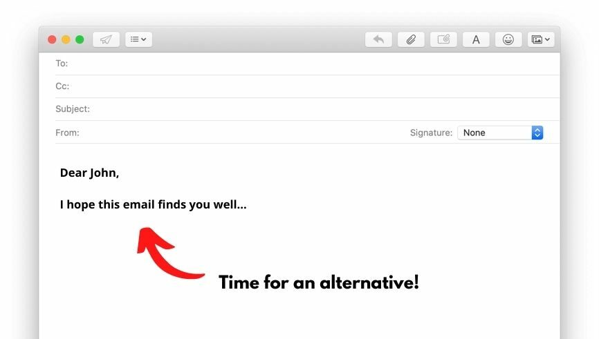 A graphic of an email with the opening phrase "I hope this email finds you well" and a comment that says" time to find an alternative!"