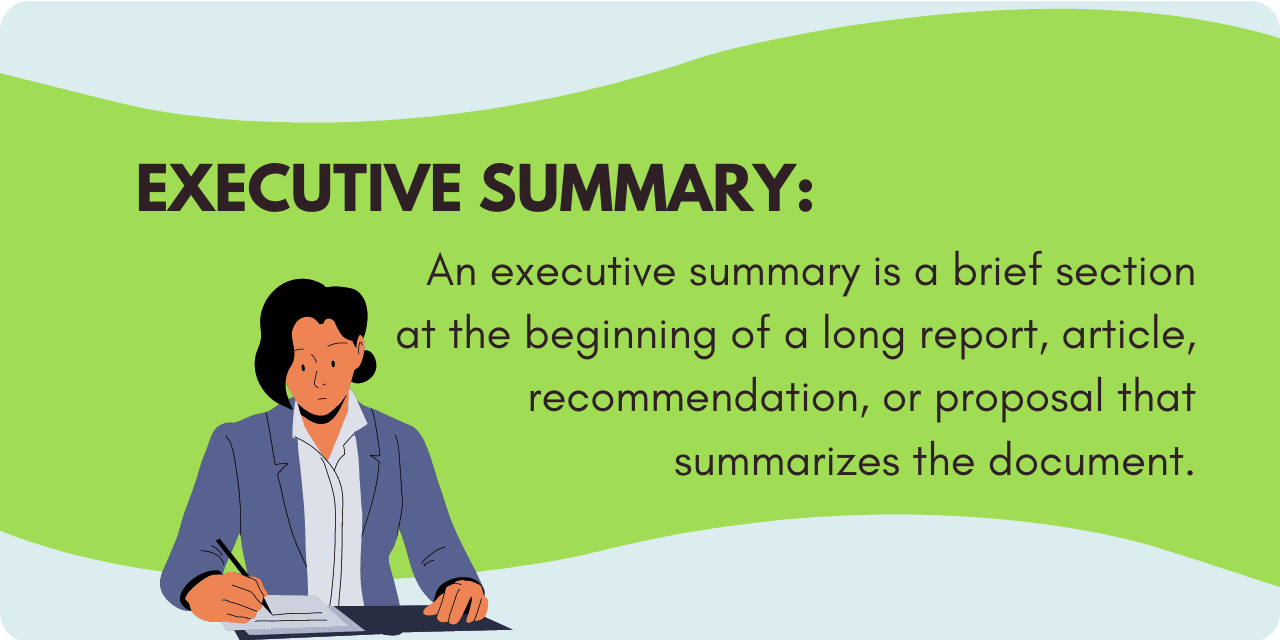 A graphic of a business woman sitting at the desk writing with the text explaining the definition of the an executive summary: "An executive summary is a brief section at the beginning of a long report, article, recommendation, or proposal that summarizes the document."