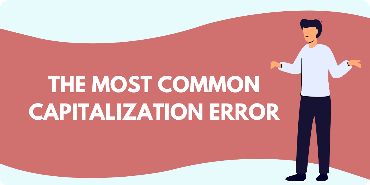 title graphic stating "the most common capitalization error"
