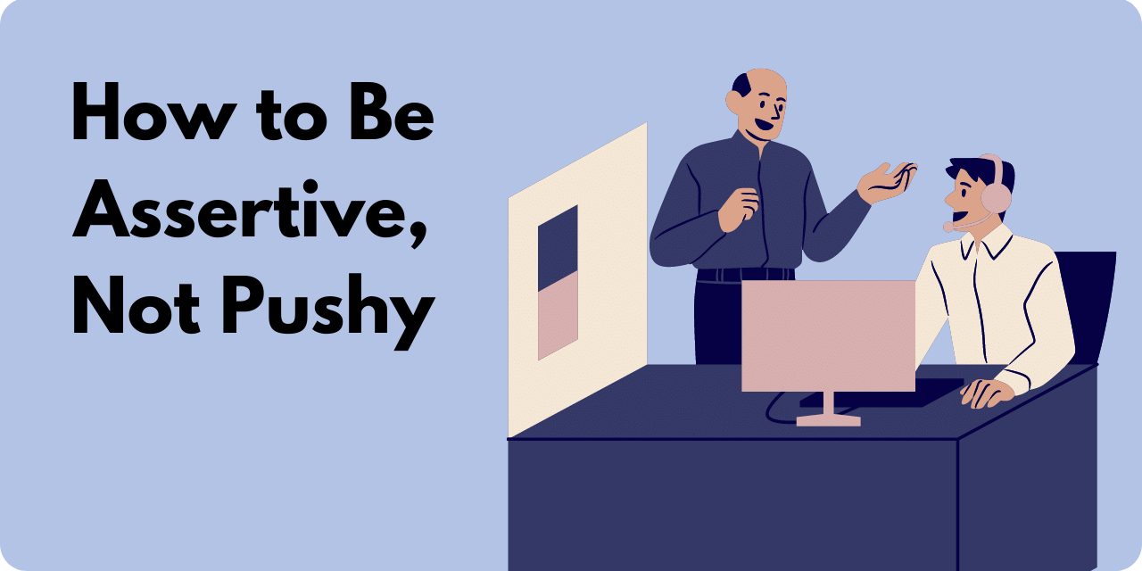 Featured image for how to be assertive, not pushy.