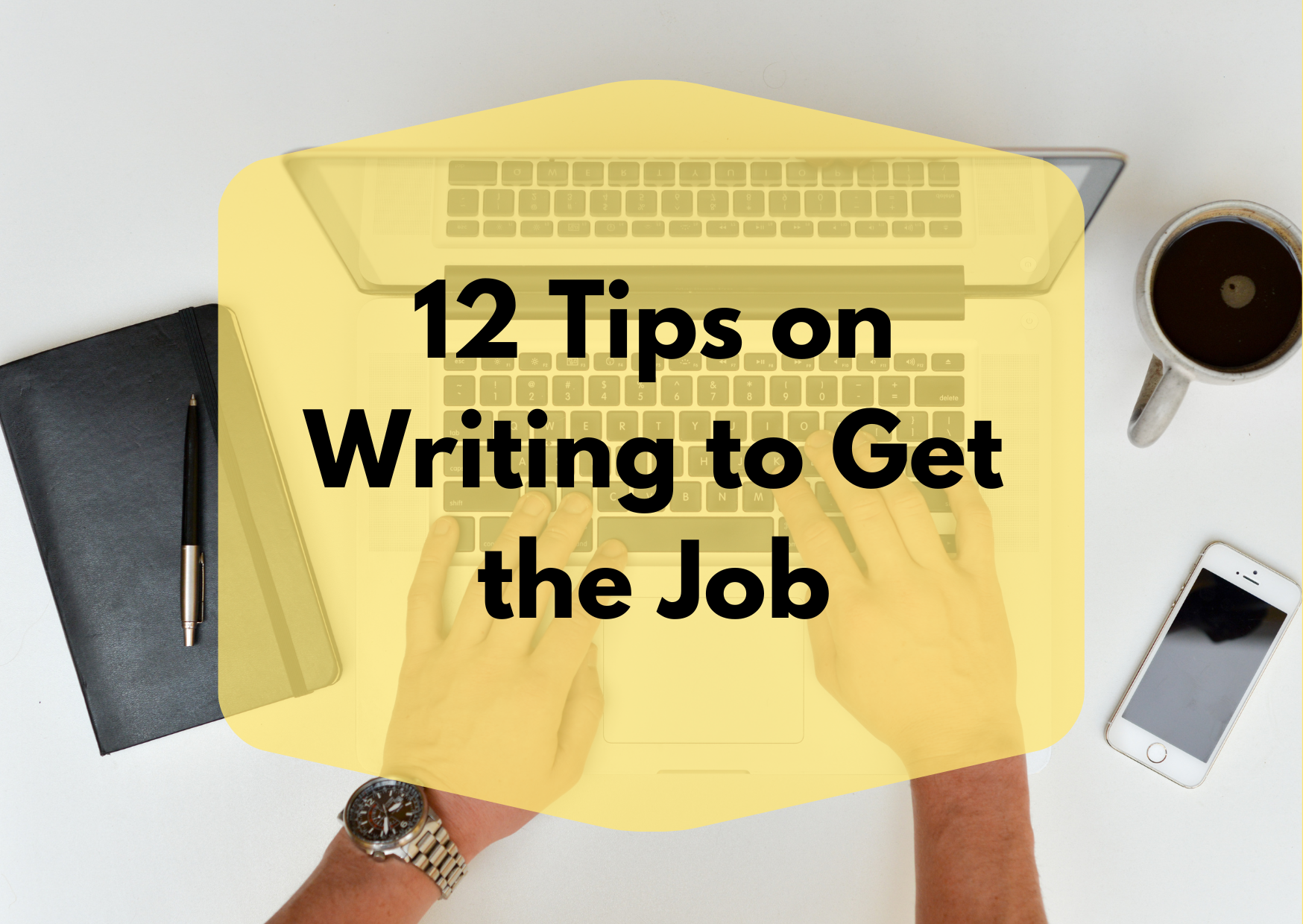 A picture of a man's hands hovering over a computer with the caption "12 Tips on Writing to Get the Job"