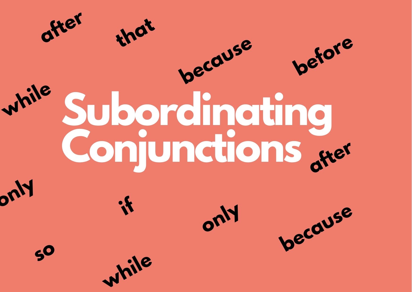 Subordinating Conjunctions examples