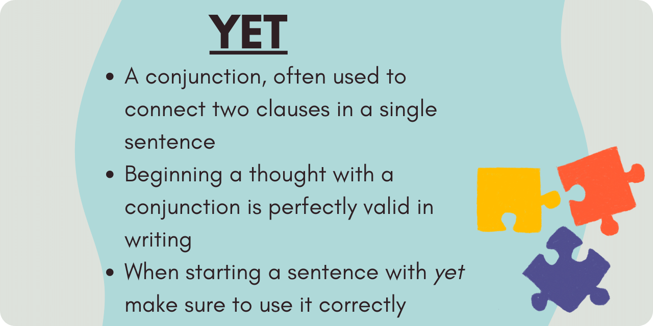 Graphic illustrating starting a sentence with "yet". Yet is a conjunction and can be used when starting a sentence with yet. 