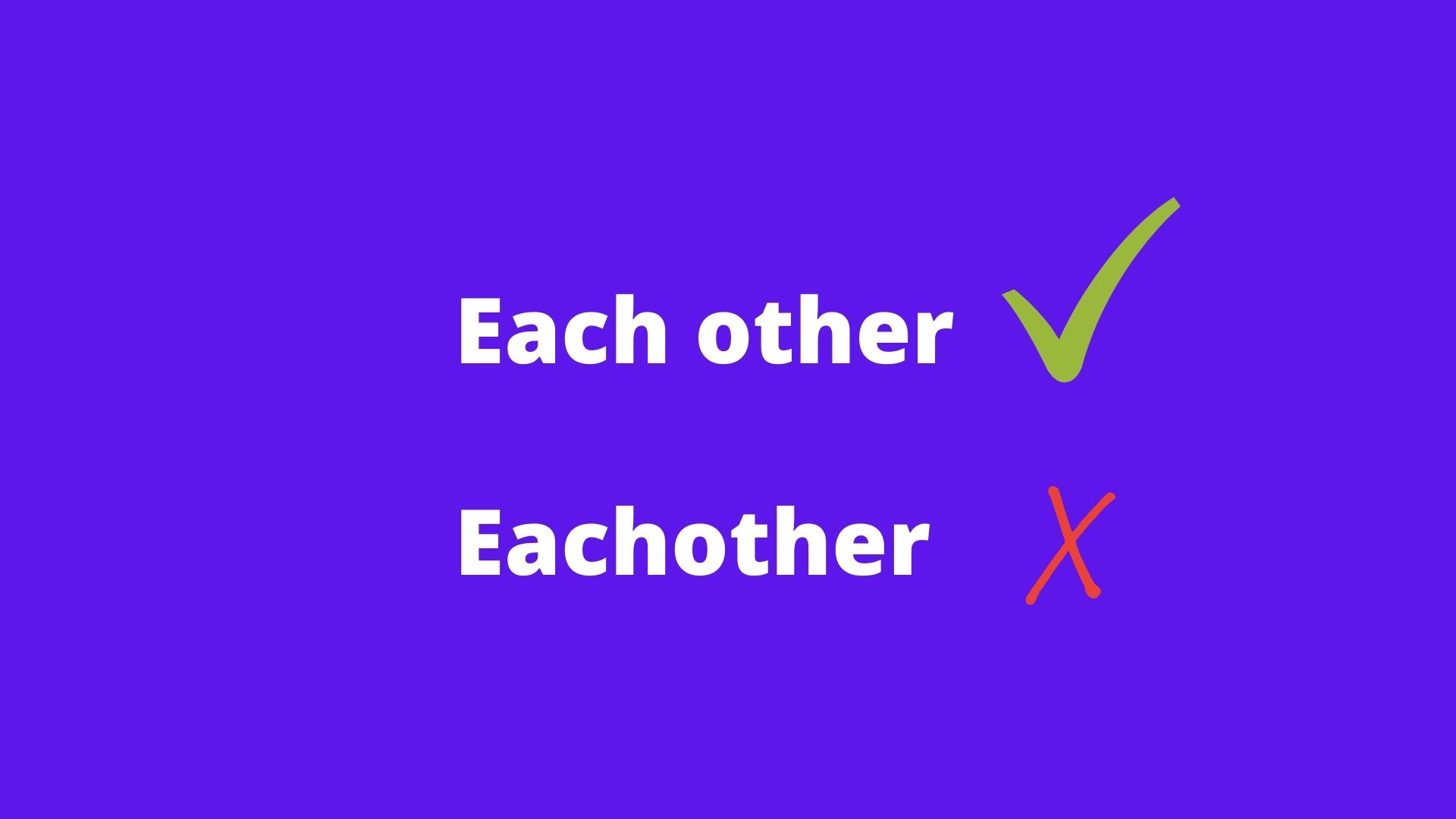 Graphic explaining the difference between each other and eachother, stating that eachother is incorrect.