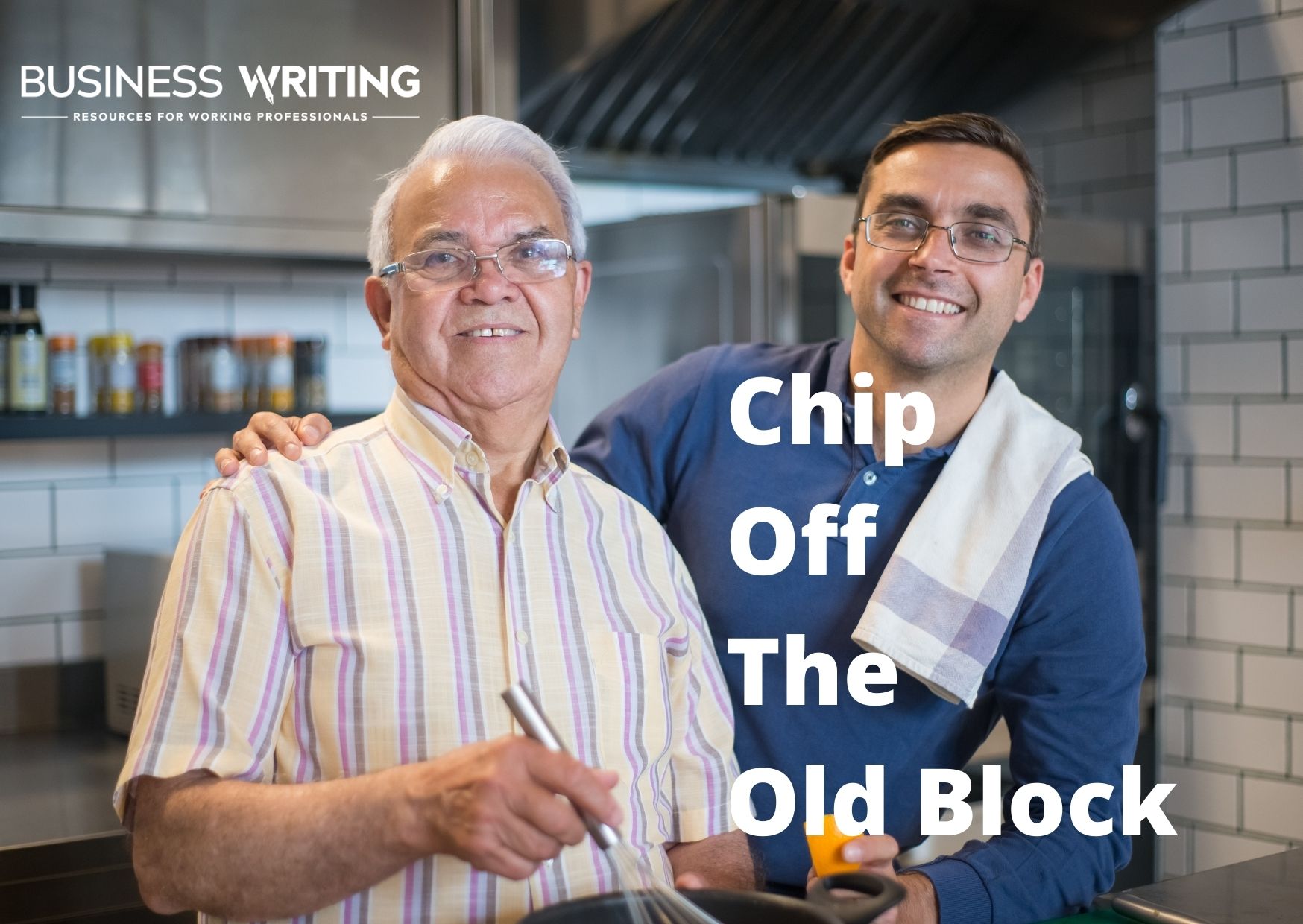 A picture of father and son cooking with the phrase "Chip Off The Old Block"