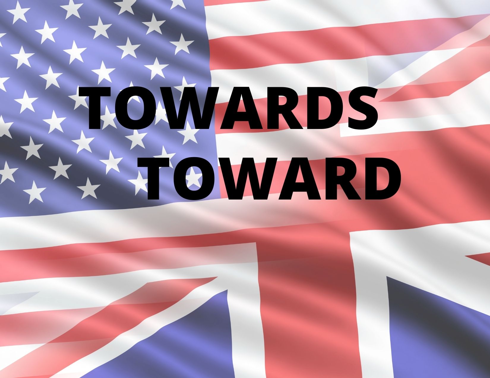 British and American flags merged with the words towards or toward to signify different spellings