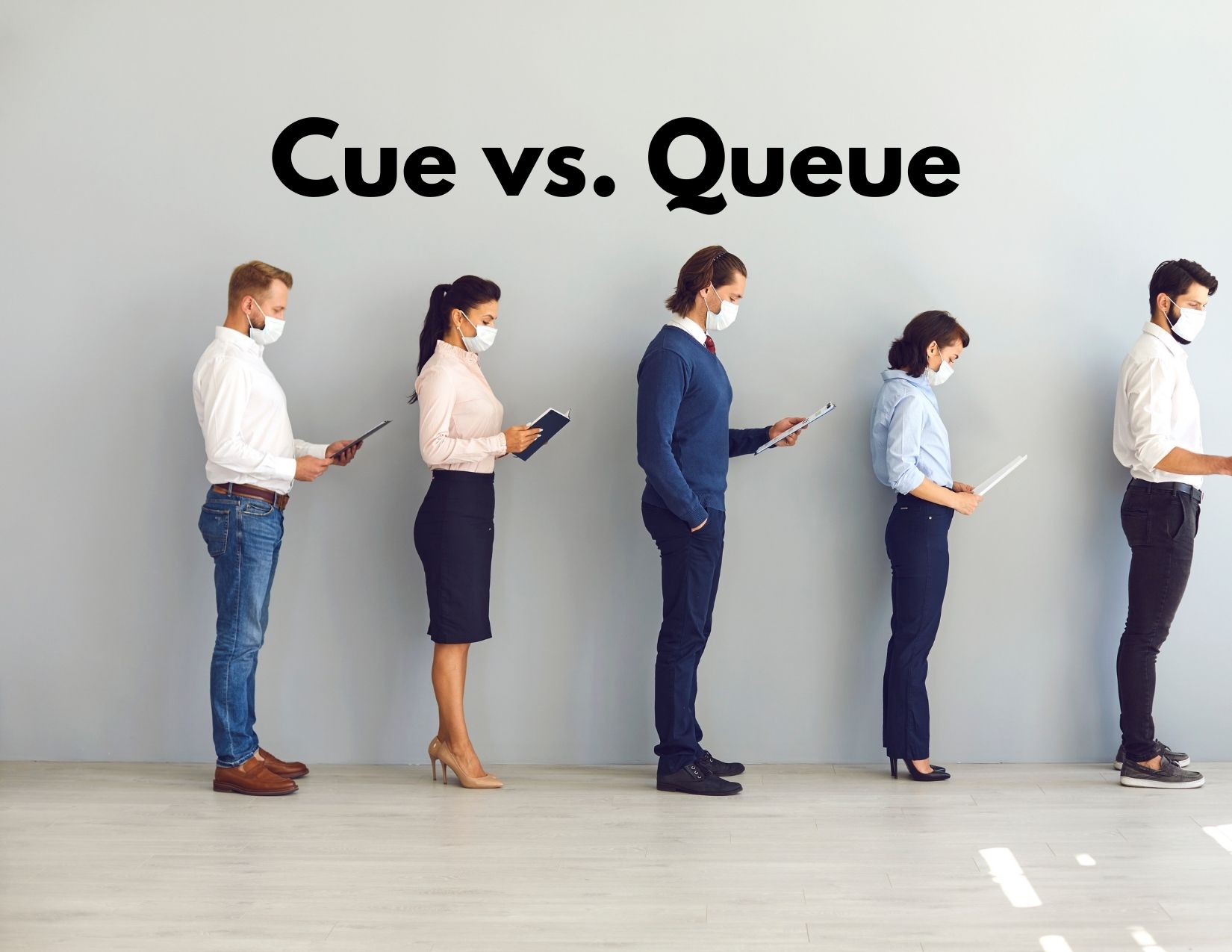 Graphic of a line of people waiting with the words cue vs. queue