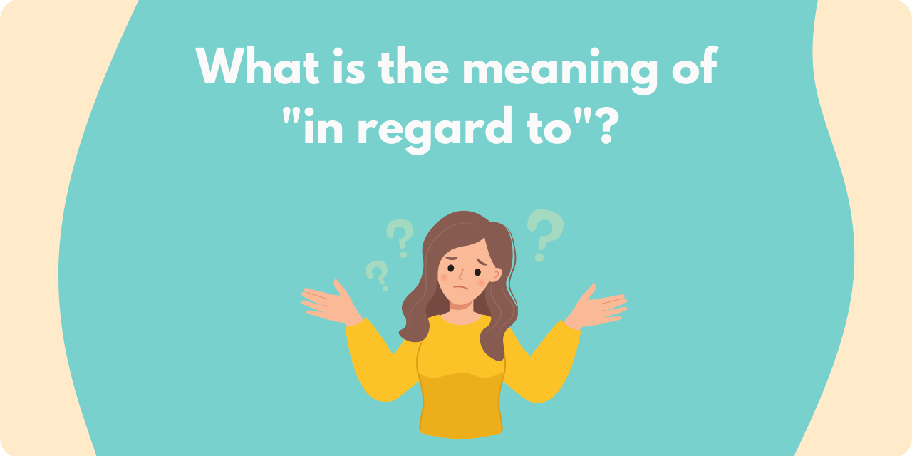 title graphic stating "what is the meaning of 'in regard to?'"