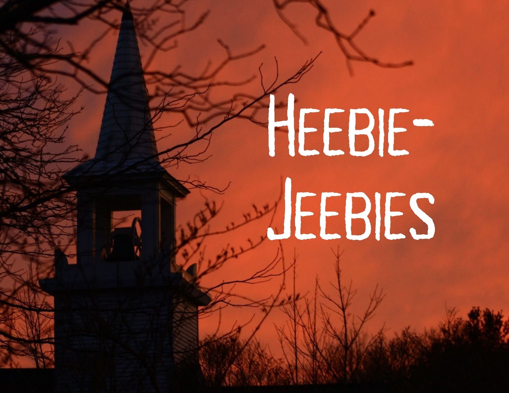 A picture of a spooky background with the words "Heebie-Jeebies"