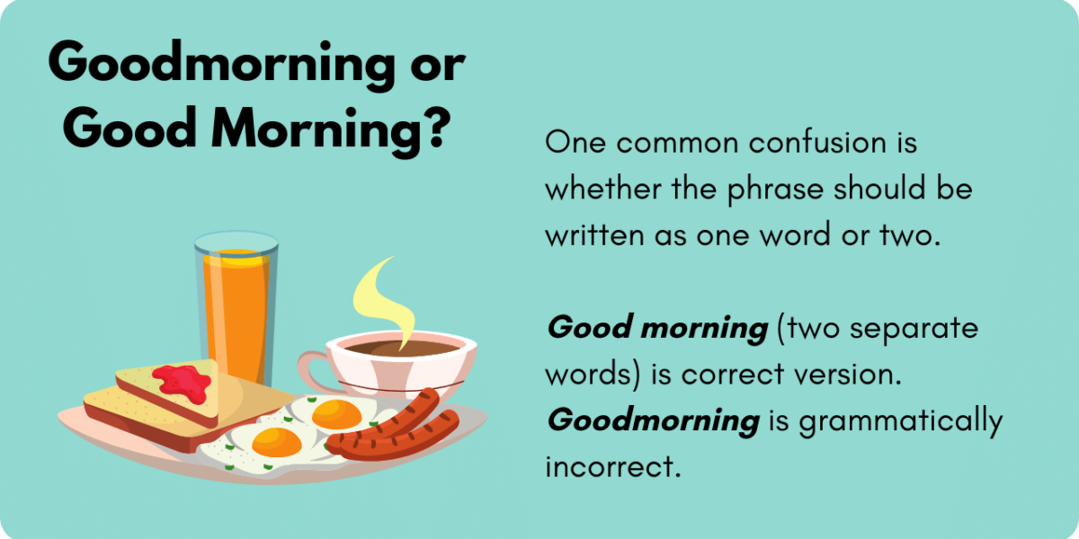 Graphic illustrating whether good morning should be written as one word or two. "Good morning" (two words) is the correct version. 
