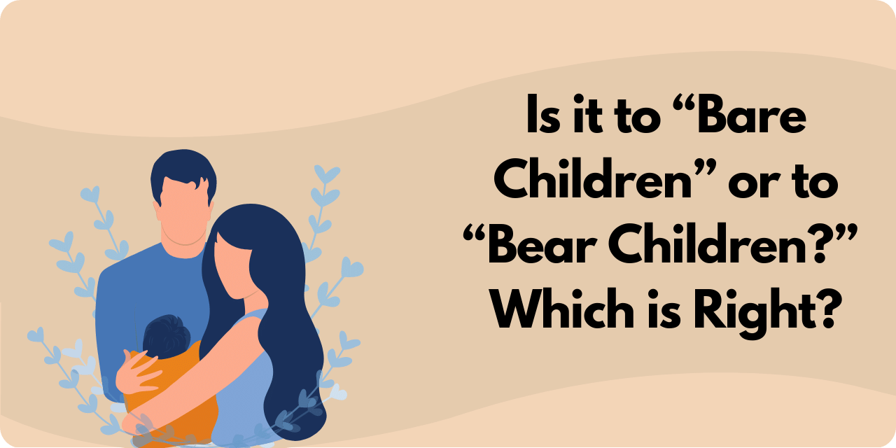 Featured image for "Is it to "bare children" or to "bear children?" Which is right?