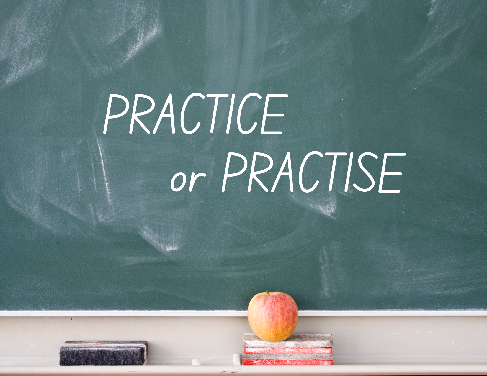 A chalk board with the words "Practice or Practise"