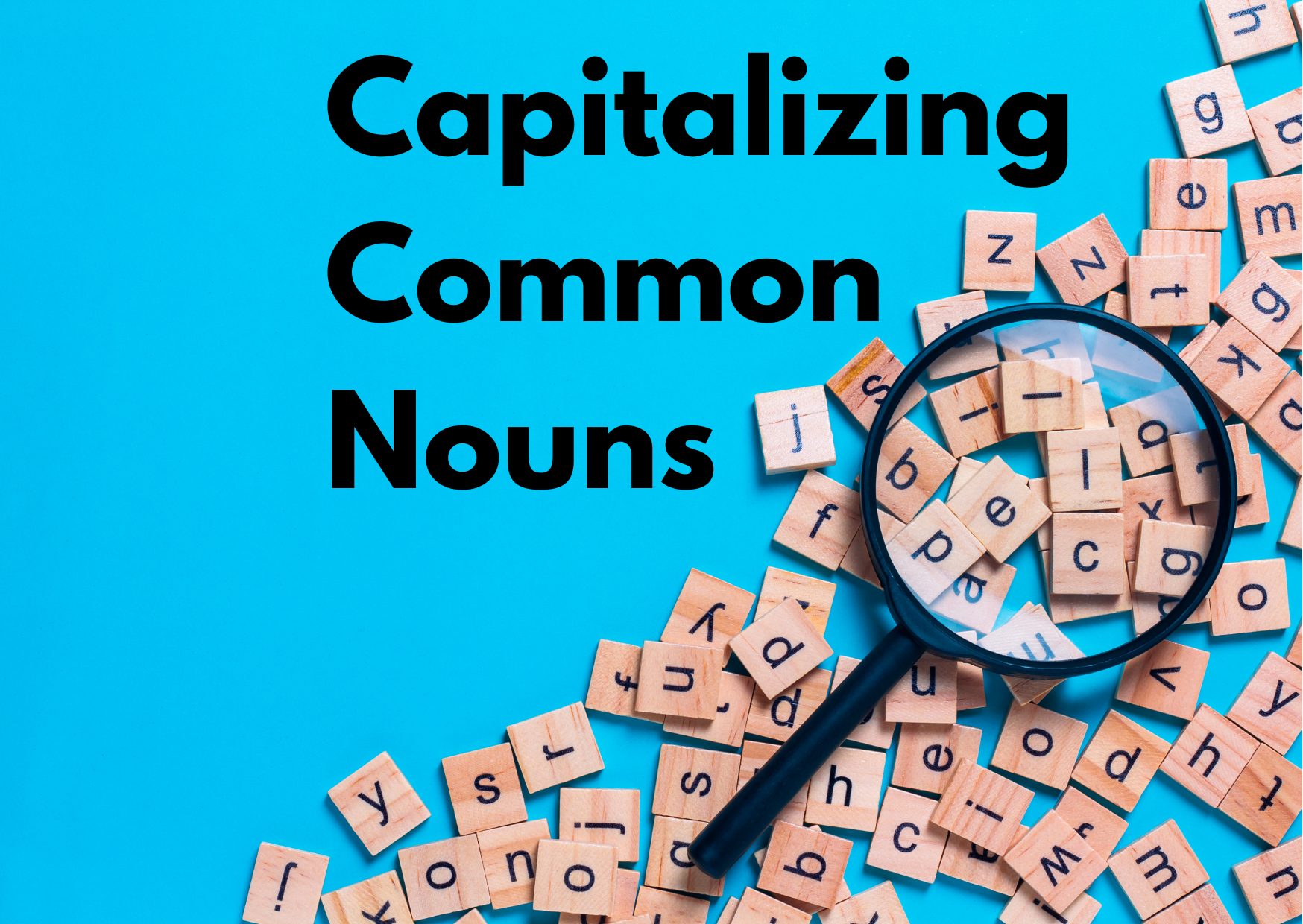 a blue background with scattered bingo letters under a magnifying glass with the caption "capitalising common nouns"
