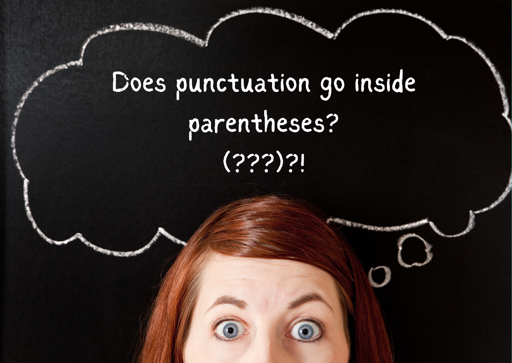 A thought bubble above a woman's head with the caption: "does punctuation go inside parenthesis?"