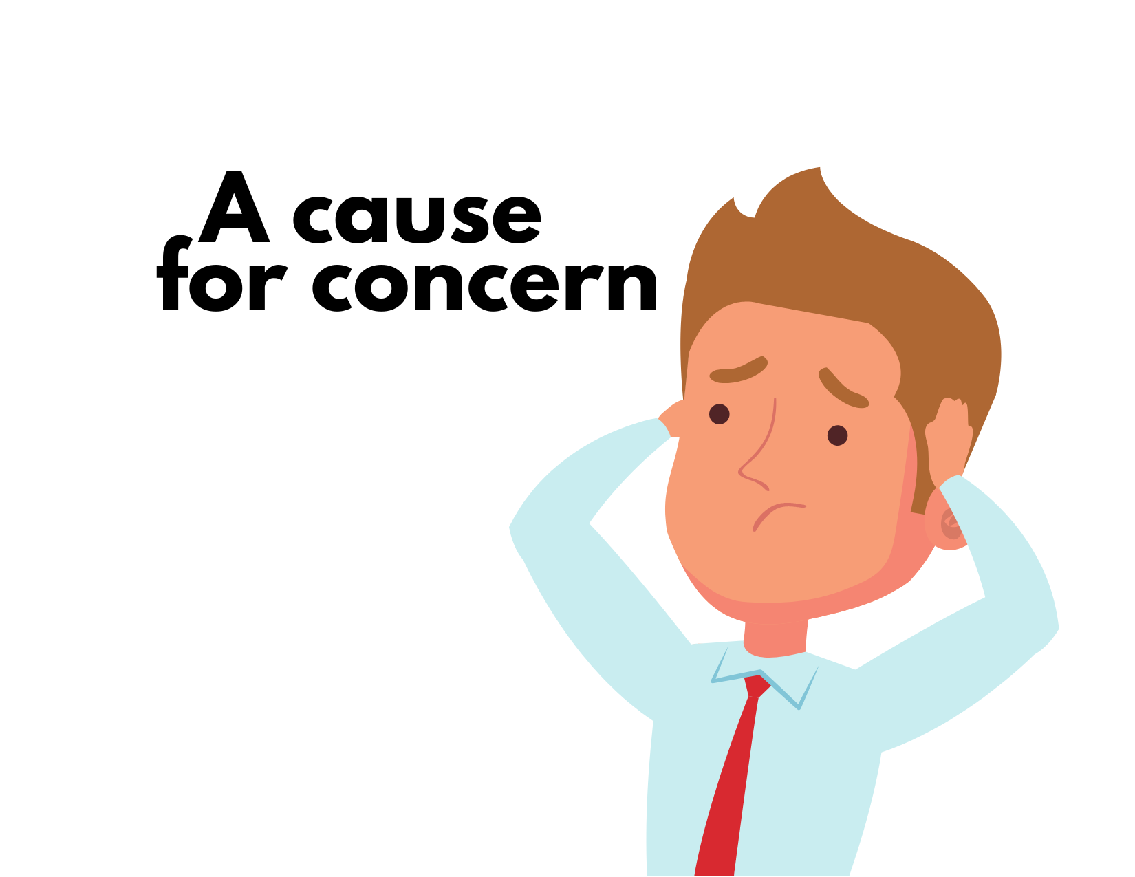 A clip art drawing of a worried man in a tie with the words "A cause for concern"