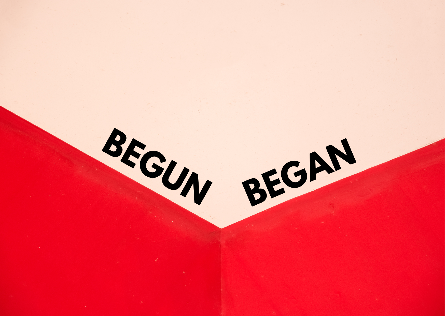 A two-tone (pink and red) graphic with the words begun vs. began