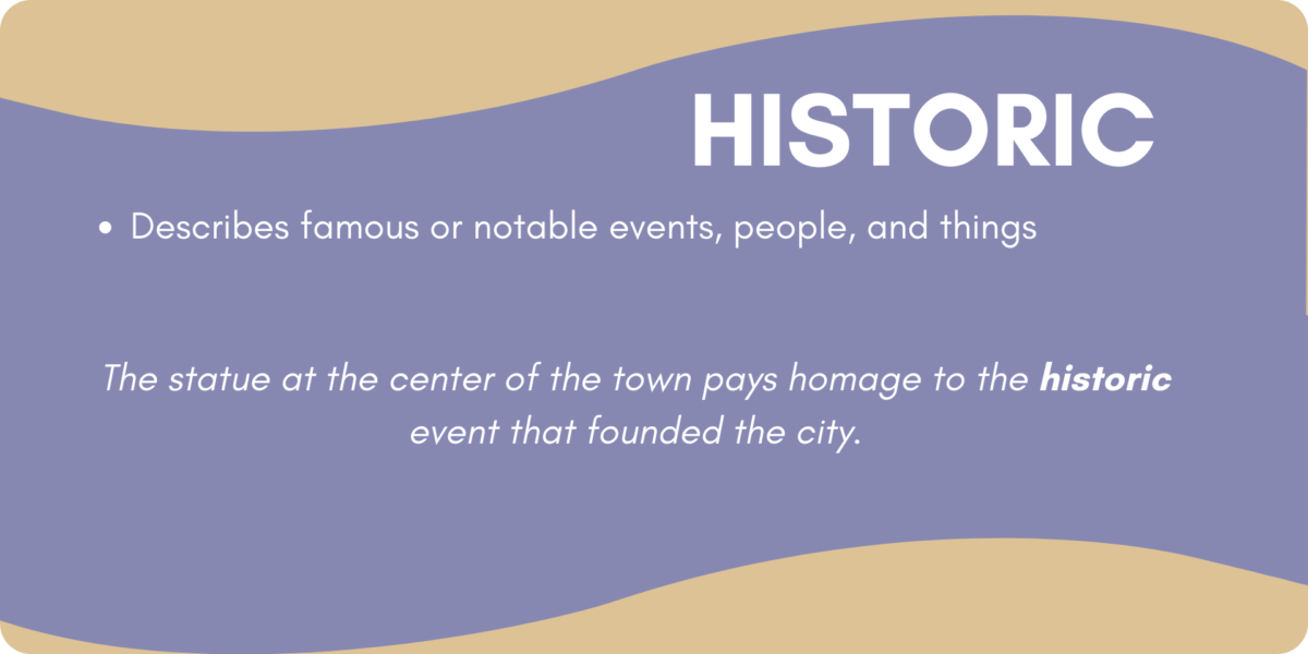 A graphic defining the word "historic" as a word that refers to famous or notable people or events