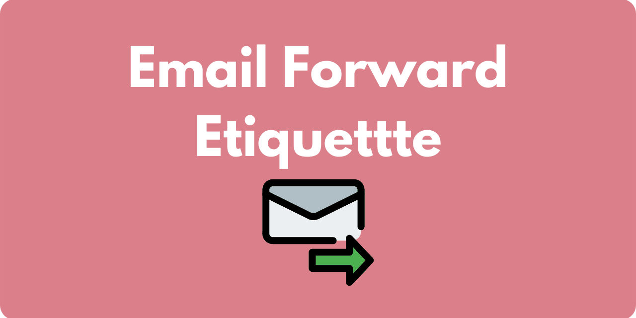 A graphic of an envelope being forwarded with the title "Email Forward Etiquette" above it.