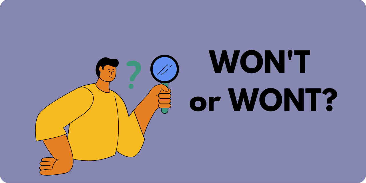 A cartoon of a man holding up a magnifying glass to the words "wont' vs. wont"