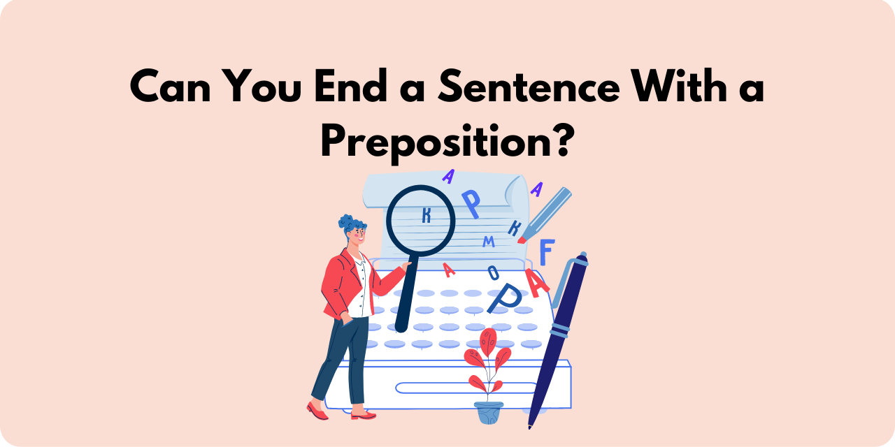 A graphic with the title: "Can You End a Sentence With a Preposition?