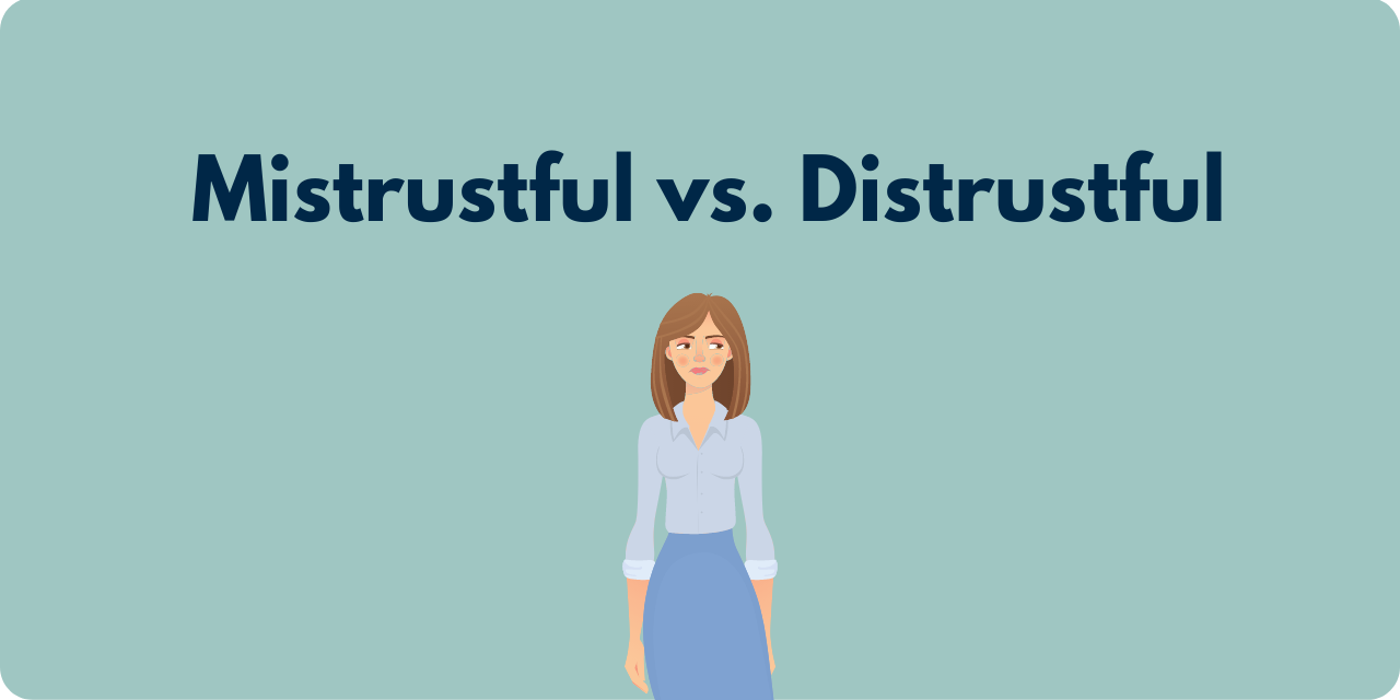 A woman with a mistrustful expression with the words "Mistrustful vs. Distrustful"