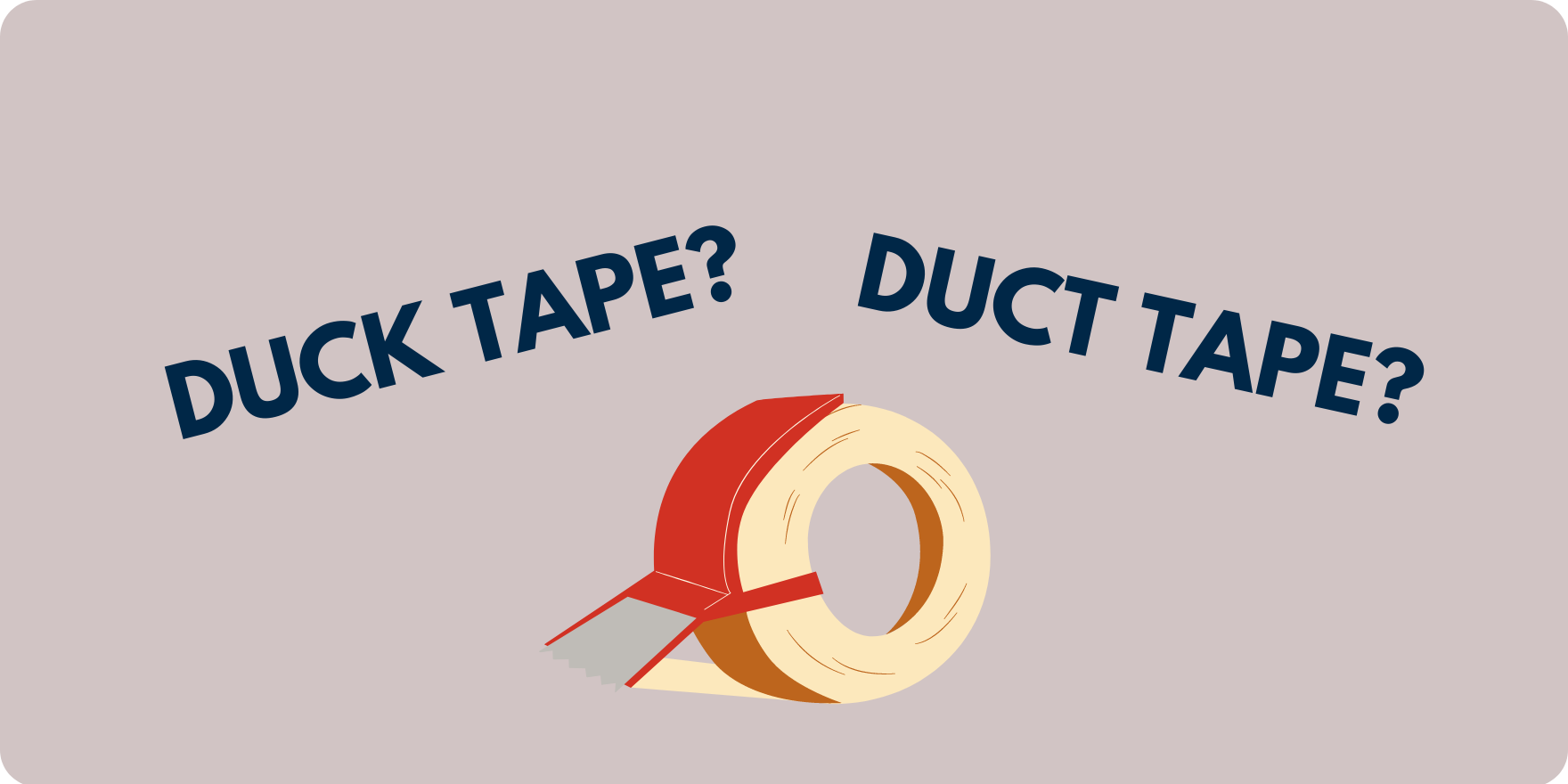 A picture of a roll of red duct tape with the words "Duck Tape or Duct Tape?"